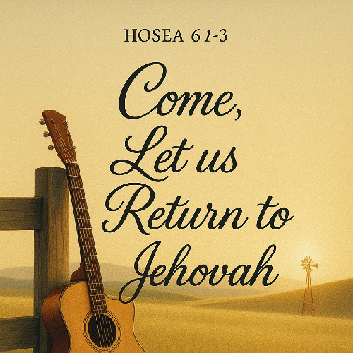 Hosea 6:1-3 Come Let Us Return to Jehovah | Guitar Instrumental