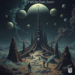 It Will Be Dark Soon (SINGLE)