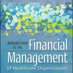 ACCESS EBOOK 📰 Introduction to the Financial Management of Healthcare Organizations,