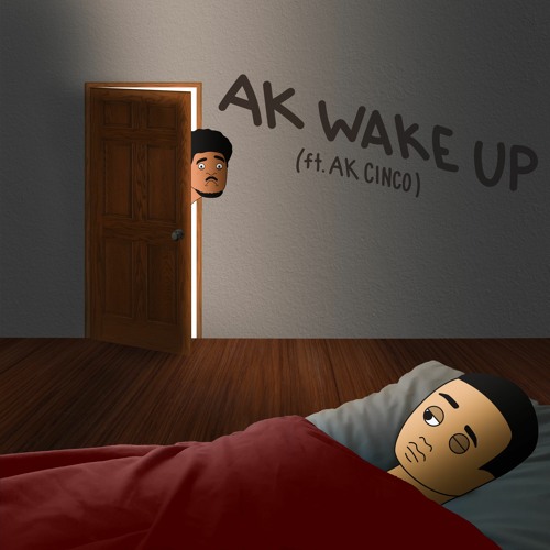 ft AK Cinco - Ak Wake Up