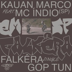 GOP026 | Kauan Marco, MC Índio SP - Falkêra