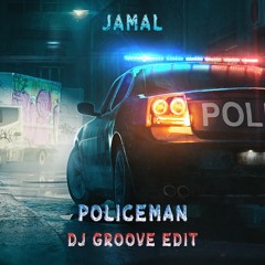 Jamal - Policeman (DJ Groove Edit)