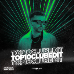TOP 10 CLUB EDIT VOLUME 52 - FEVRIER 2025 #52 (Free Download)