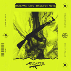 Dave van Rave - Back for More (Original Mix) [AK CARTEL]