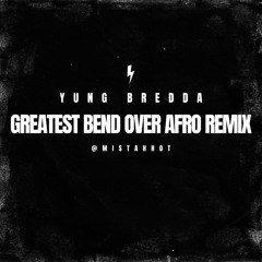 THE GREATEST BEND OVER AFRO BLEND (MH BLEND)