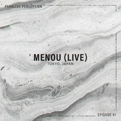 Episode 41: Menou (LIVE)