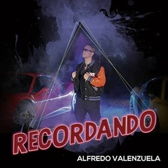 Alfredo Valenzuela - Recordando (Audio  Oficial)