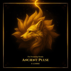Ancient Pulse (I'm Dreaming Remix)