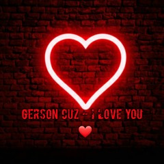 Gerson Cuz - I Love You