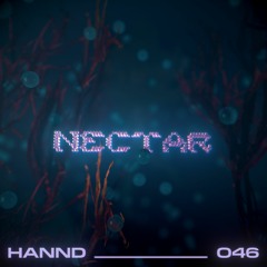 Nectar 046: Hannd