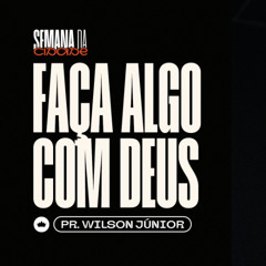 Semana Da Cidade | Pr. Wilson Júnior