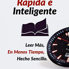 download KINDLE 📃 Lectura Rápida e Inteligente: Leer Más, En Menos Tiempo, Hecho Sen