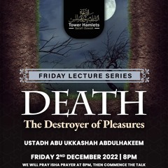 Ustādh Abu Ukkashah Abdulhakeem - Death The Destroyer of Pleasures