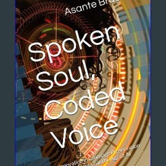 [PDF READ ONLINE] ⚡ Spoken Soul, Coded Voice: Innovation in Language Preservation and Reinvention