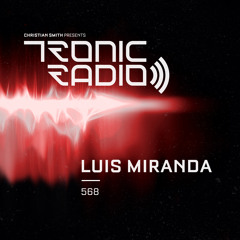 Tronic Podcast 568 with Luis Miranda