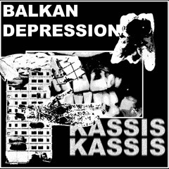 KASSIS - Balkan Depression