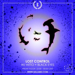 Lost Control w/ Hitto & Black Eyes - February 2024