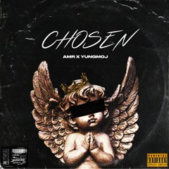 AMR - Chosen feat. YungMoj