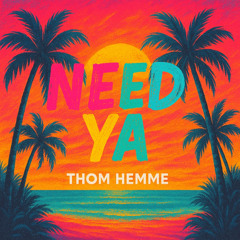 Need Ya