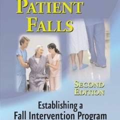 ❤️ Download Preventing Patient Falls by  Janice M. Morse PhD (Nurs)  PhD (Anthro)  FCAHS  FAAN