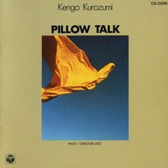 Kengo Kurozumi - Pillow Talk (full Album 1989)