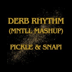 Derbus Rhythm (MNTLL Mashup)