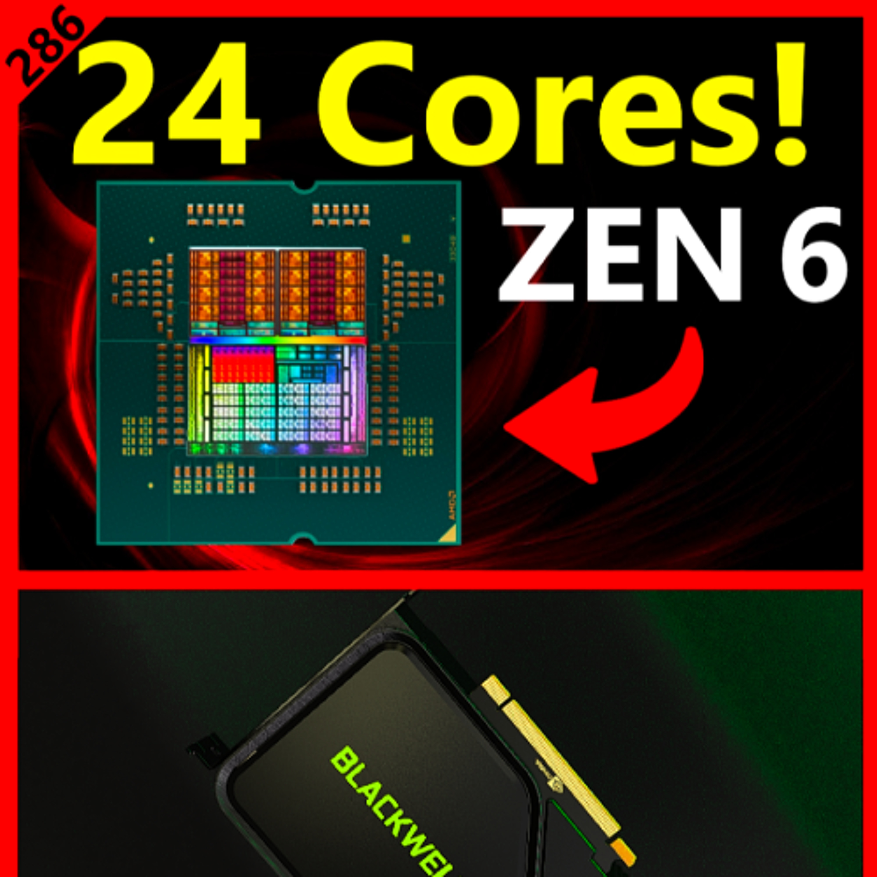 cover of episode 286. AMD 24C Zen 6, Intel Battlemage B580 & B570, RTX 5090 Release Date, Strix Halo