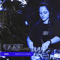 Grazi Flores - VOLTCAST - [021]