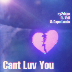 Can't Luv You (ft Vali & Dxpe Lando)