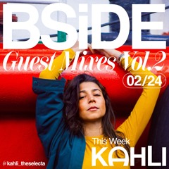 BSiDE Guest Mixes - KAHLI