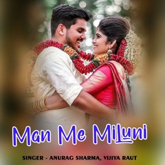 Man Me Miluni (feat. vijiya raut)