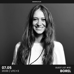 Borel - Radio Plato Guest List #161
