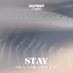 HMWL Premiere: Niraj Naik, GINA ÉTÉ - Stay (Radio Mix) [Deeproot Tribe]