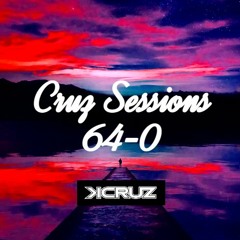 Cruz Sessions 64 - 0 Deep House Mix