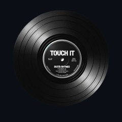 TOUCH IT - “BUSTA RHYMES EDIT”
