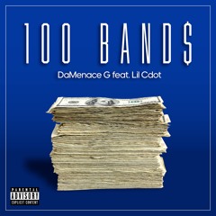 100 Bands(Da Menace G ft Lil Cdot)