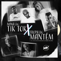 MC’s TH , MEL E KF = MINA DO TIK TOK X TROPA DO MANTEN DJ THUAR DJ VITIN DO PC E AG PROD