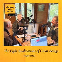 The Eight Realizations of Great Beings (Part One) | TWOII podcast | Episode 82