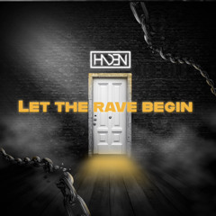 HADEN - Let The Rave Begin (Free DL)