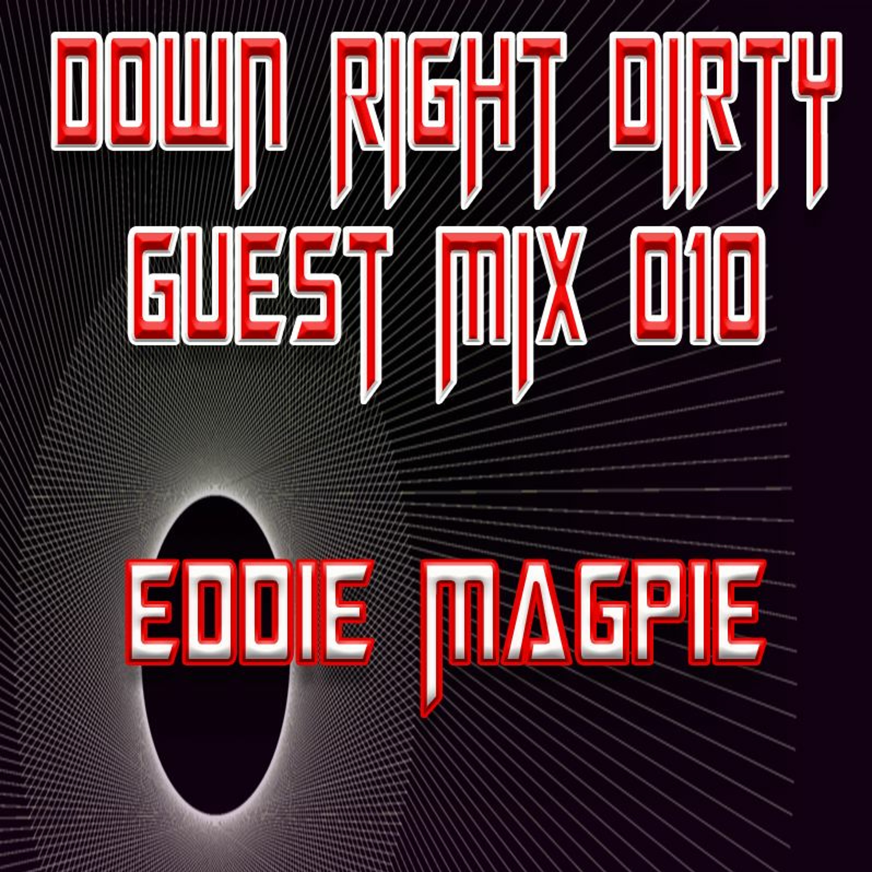 Down Right Dirty Guest Mix 010   Eddie Magpie episode artwork
