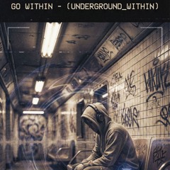 Go Within - (Underground_Within)