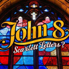 John 8- Scarlet Letters?