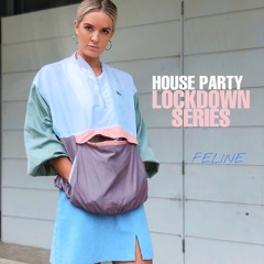 LOCKDOWN SERIES // HOUSE PARTY