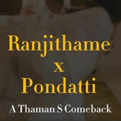 Ranjithame x Pondatti Remix | Tamil Latest Hits • 2022