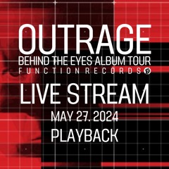 Outrage 'Behind The Eyes' LP Launch DJ Stream [May 27th 2024]