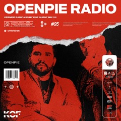 OPENPIE RADIO #95 By KOF Guest Mix V2