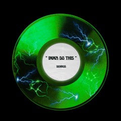 Deniros - Imma Do This (Extended)