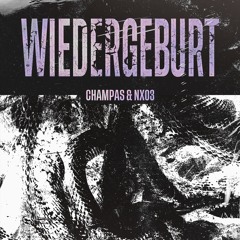 Champas & NX03 - Wiedergeburt (Original Mix) FREE DOWNLOAD