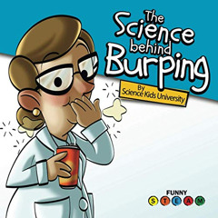 Get EPUB 🎯 The Science Behind Burping: A Funny Science Book For Kids About Why We Bu