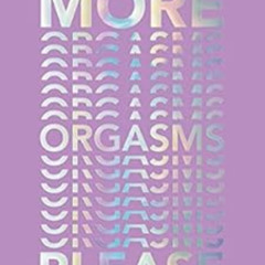 FREE EBOOK 📬 More Orgasms Please: Why Female Pleasure Matters by The Hotbed Collecti